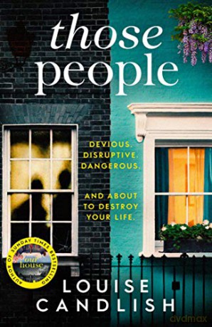 Those People: The gripping, compulsive new thriller from the bestselling author of Our House - Louise Candlish [KSIĄŻKA]