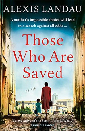 Those Who Are Saved: A gripping and heartbreaking World War II story - Alexis Landau [KSIĄŻKA]