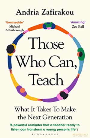 Those Who Can, Teach: What It Takes To Make the Next Generation - Andria Zafirakou [KSIĄŻKA]