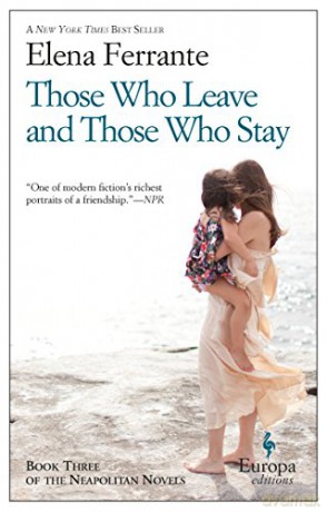 Those Who Leave and Those Who Stay: A Novel (Neapolitan Novels, 3): 03 (Neapolitan Quartet, 3) - Elena Ferrante [KSIĄŻKA]