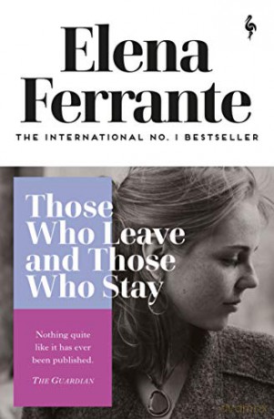 Those Who Leave and Those Who Stay: Elena Ferrante (Neapolitan Quartet, 3) - Elena Ferrante [KSIĄŻKA]