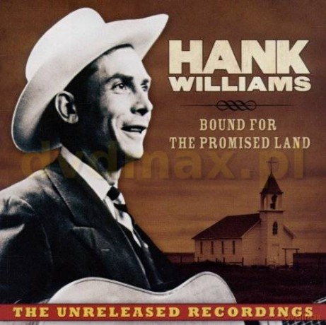 Hank Williams: Bound For The Promised Land [CD]