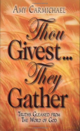 Thou Givest They Gather - Amy Carmichael [KSIĄŻKA]