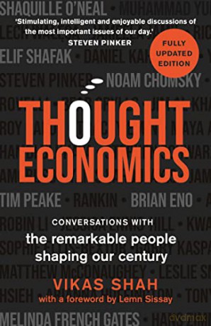 Thought Economics: Conversations with the Remarkable People Shaping Our Century (fully updated edition) - Vikas Shah [KSIĄŻKA]