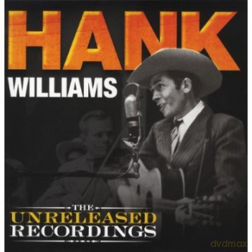 Hank Williams: The Unreleased Recordings [WINYL]