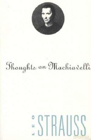 Thoughts on Machiavelli - Leo Strauss [KSIĄŻKA]