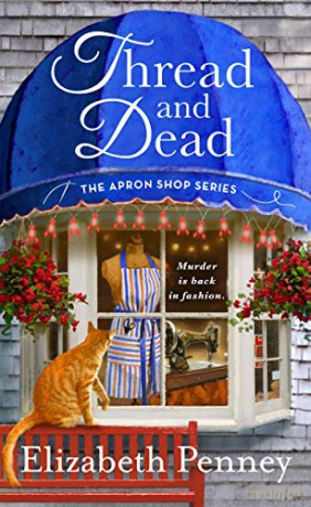 Thread and Dead: The Apron Shop Series - Elizabeth Penney [KSIĄŻKA]