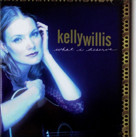 Kelly Willis: What I Deserve [CD]