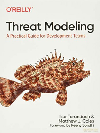 Threat Modeling: Risk Identification and Avoidance in Secure Design: A Practical Guide for Development Teams - Izar Tarandach [KSIĄŻKA]