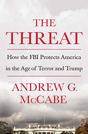 Threat, The: How the FBI Protects America in the Age of Terror and Trump - G., Andrew McCabe [KSIĄŻKA]