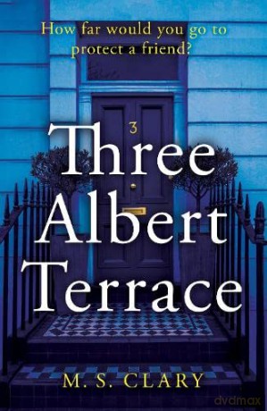 Three Albert Terrace - M. S. Clary [KSIĄŻKA]