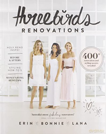 Three Birds Renovations: 400+ renovation and styling secrets revealed - Erin Cayless [KSIĄŻKA]