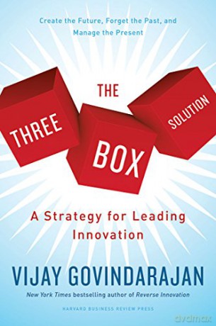 Three Box Solution: A Strategy for Leading Innovation - Vijay Govindarajan [KSIĄŻKA]