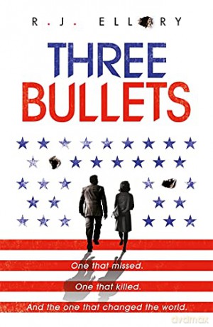 Three Bullets - R.J. Ellory [KSIĄŻKA]