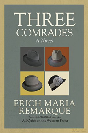 Three Comrades: A Novel - Erich Maria Remarque [KSIĄŻKA]