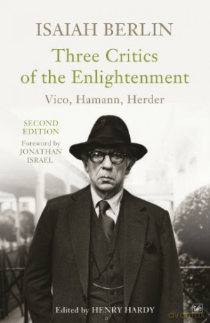 Three Critics of the Enlightenment: Vico, Hamann, Herder - Isaiah Berlin [KSIĄŻKA]