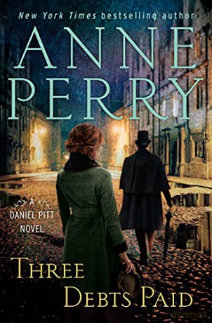 Three Debts Paid: A Daniel Pitt Novel - Anne Perry [KSIĄŻKA]