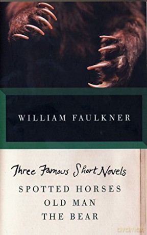 Three Famous Short Novels: Spotted Horses, Old Man, the Bear (Vintage International) - William Faulkner [KSIĄŻKA]