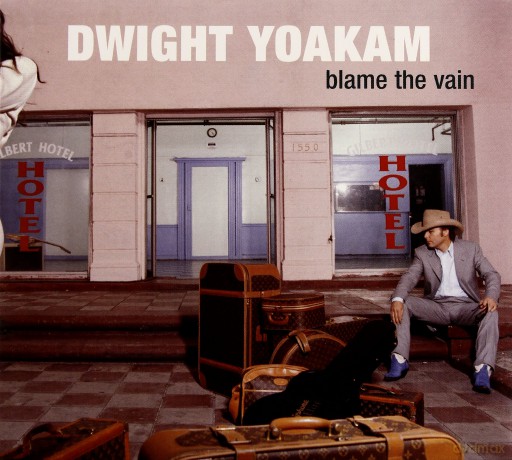 Dwight Yoakam: Blame The Vain (digipack) [CD]