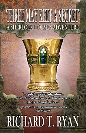 Three May Keep A Secret - A Sherlock Holmes Adventure - Richard T Ryan [KSIĄŻKA]
