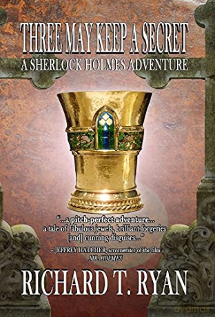 Three May Keep A Secret - A Sherlock Holmes Adventure - Richard T Ryan [KSIĄŻKA]