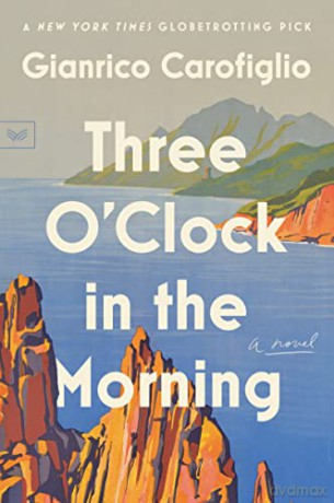 Three O'Clock in the Morning: A Novel - Gianrico Carofiglio [KSIĄŻKA]