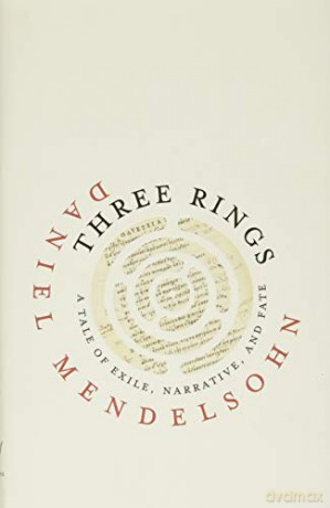 Three Rings: A Tale of Exile, Narrative, and Fate (Page-Barbour Lectures) - Daniel Mendelsohn [KSIĄŻKA]