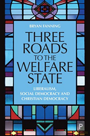 Three Roads to the Welfare State: Liberalism, Social Democracy and Christian Democracy - Bryan Fanning [KSIĄŻKA]