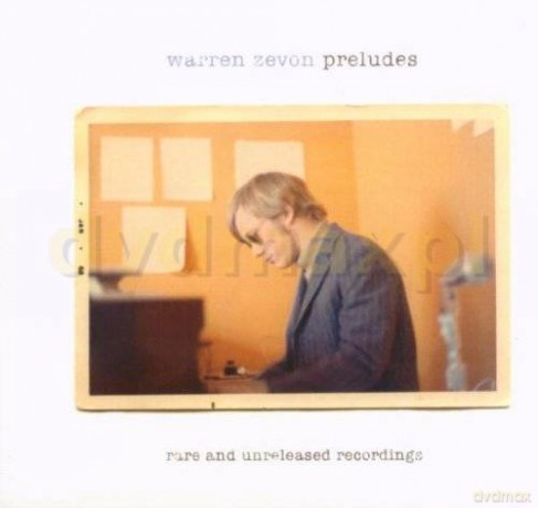 Warren Zevon: Preludes-Rare&Unreleased Recor [2CD]