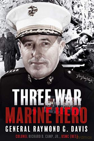 Three War Marine Hero: General Raymond G. Davis - Richard Camp [KSIĄŻKA]