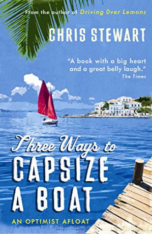 Three Ways to Capsize a Boat: An Optimist Afloat - Chris Stewart [KSIĄŻKA]