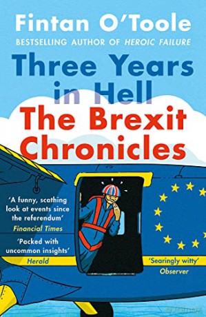 Three Years In Hell: The Brexit Chronicles - Fintan O'Toole [KSIĄŻKA]