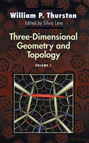 Three-Dimensional Geometry and Topology, Volume 1: (PMS-35): 52 (Princeton Mathematical Series) - William P. Thurston [KSIĄŻKA]