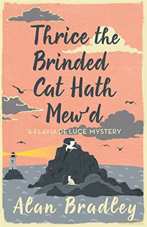 Thrice the Brinded Cat Hath Mew'd: The gripping eighth novel in the cosy Flavia De Luce series (Flavia de Luce Mystery) - Alan Bradley [KSIĄŻKA]