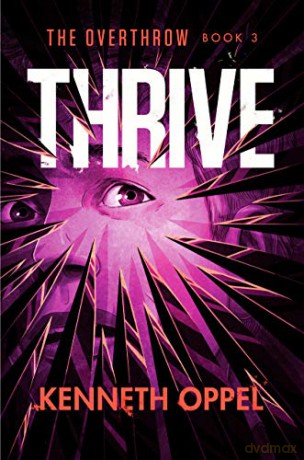 Thrive (The Overthrow) - Kenneth Oppel [KSIĄŻKA]