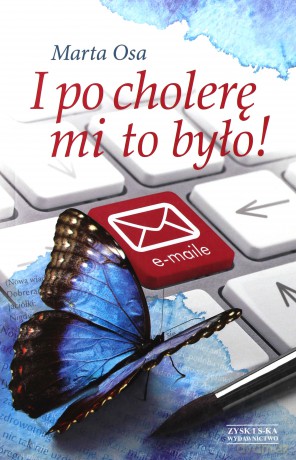 I po cholerę mi to było! - Marta Osa [KSIĄŻKA]