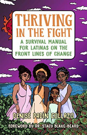 Thriving in the Fight: A Survival Manual for Latinas on the Front Lines of Change - Denise Collazo [KSIĄŻKA]