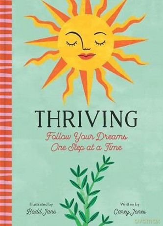 Thriving: Follow Your Dreams One Step at a Time - Carey Jones [KSIĄŻKA]