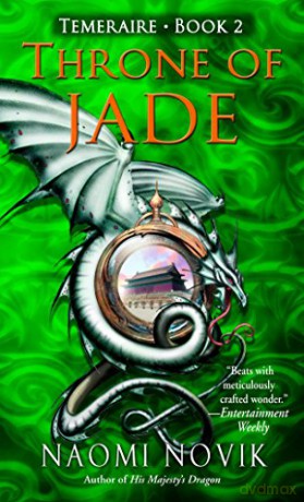 Throne of Jade: 02 (Temeraire) - Naomi Novik [KSIĄŻKA]