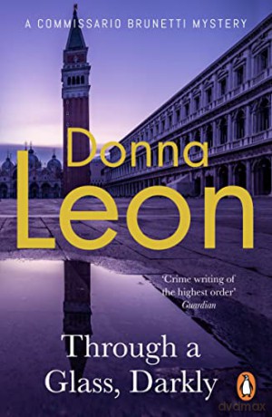 Through a Glass Darkly (A Commissario Brunetti Mystery, 15) - Donna Leon [KSIĄŻKA]
