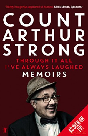 Through it All I've Always Laughed: Memoirs of Count Arthur Strong - Count Arthur Strong [KSIĄŻKA]