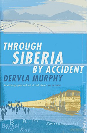 Through Siberia by Accident - Dervla Murphy [KSIĄŻKA]