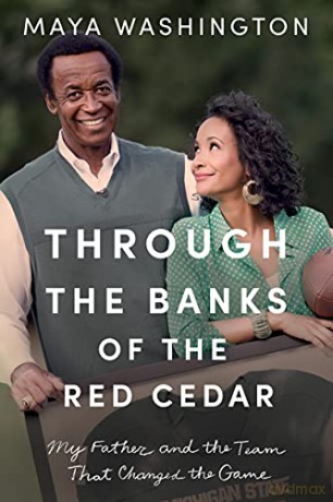 Through the Banks of the Red Cedar: My Father and the Team That Changed the Game - Maya Washington [KSIĄŻKA]