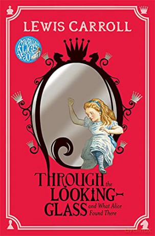 Through the Looking-Glass: And What Alice Found There - Lewis Carroll [KSIĄŻKA]