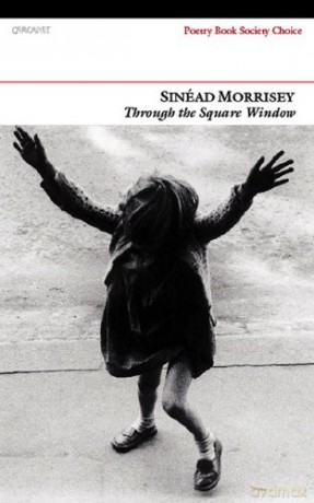 Through the Square Window (Poetry Book Society Recommendation) - Sinead Morrissey [KSIĄŻKA]