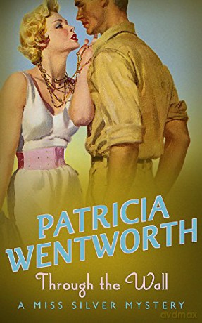 Through the Wall (Miss Silver Series) - Patricia Wentworth [KSIĄŻKA]