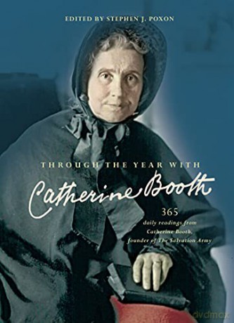 Through the Year with Catherine Booth: 365 daily readings from Catherine Booth, founder of The Salvation Army - Stephen Poxon [KSIĄŻKA]