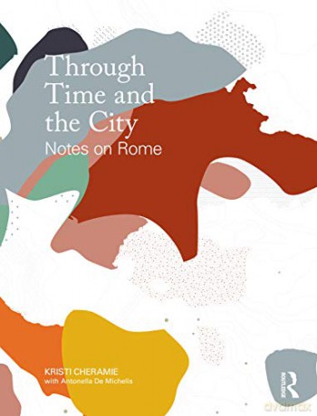 Through Time and the City: Notes on Rome - Kristi Cheramie [KSIĄŻKA]