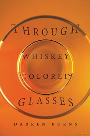 Through Whiskey Colored Glasses - Darren Burns [KSIĄŻKA]