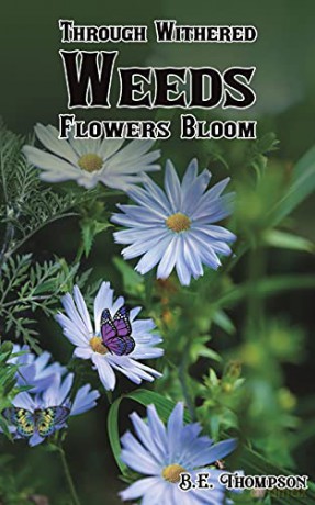 Through Withered Weeds Flowers Bloom - B.E. Thompson [KSIĄŻKA]